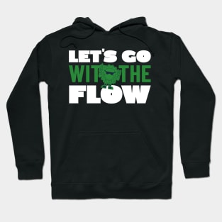 GO WITH FLOW TYPOGRAPHY Hoodie